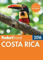 Fodor’S Costa Rica 2016 (Full-Color Travel Guide)