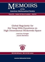 Global Regularity For The Yang-Mills Equations On High Dimensional Minkowski Space
