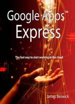 Google Apps Express: The Fast Way To Start Working In The Cloud
