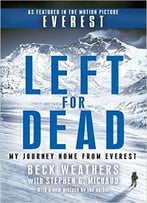 Left For Dead: My Journey Home From Everest