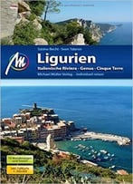 Ligurien: Italienische Riviera, Genua, Cinque Terre