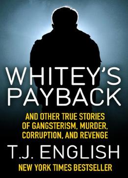 Whitey’S Payback: And Other True Stories