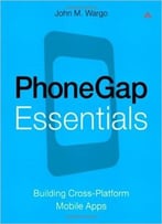 Phonegap Essentials: Building Cross-Platform Mobile Apps