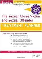 The Sexual Abuse Victim And Sexual Offender Treatment Planner, With Dsm 5 Updates