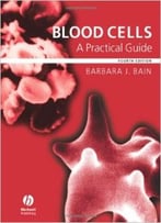 Blood Cells: A Practical Guide (4th Edition)