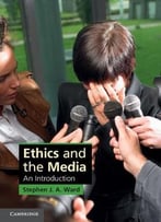 Ethics And The Media: An Introduction