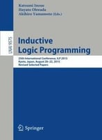 Inductive Logic Programming: 25th International Conference, Ilp 2015, Kyoto, Japan
