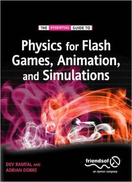Physics For Flash Games, Animation, And Simulations
