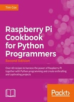 Raspberry Pi For Python Programmers Cookbook – Second Edition