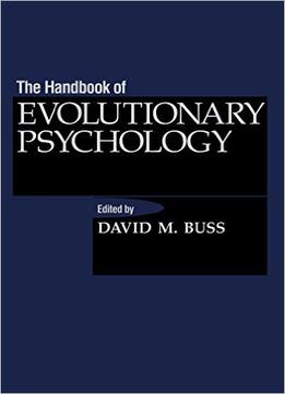 The Handbook Of Evolutionary Psychology