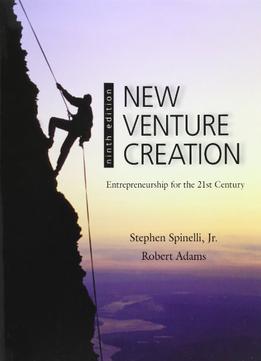 New Venture Creation: Entrepreneurship For The 21st Century, 9 Edition
