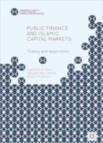 Public Finance And Islamic Capital Markets: Theory And Application