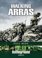 Walking Arras (Battleground Europe)