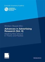 Advances In Advertising Research (Vol. 2): Breaking New Ground In Theory And Practice