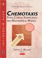 Chemotaxis: Types, Clinical Significance, And Mathematical Models