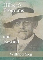 Hilbert's Programs And Beyond