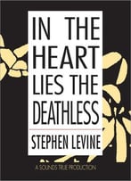 In The Heart Lies The Deathless [Audiobook]