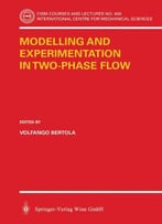 Modelling And Experimentation In Two-Phase Flow