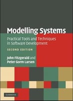 Modelling Systems: Practical Tools And Techniques In Software Development, 2 Edition