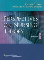 Perspectives On Nursing Theory, Sixth Edition