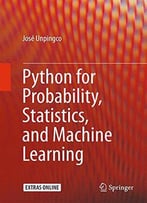 Python For Probability, Statistics, And Machine Learning