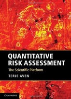 Quantitative Risk Assessment: The Scientific Platform