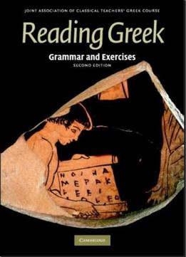 Reading Greek: Grammar And Exercises