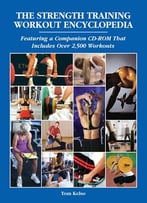 The Strength Training Workout Encyclopedia