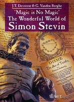 The Wonderful World Of Simon Stevin: Magic Is No Magic