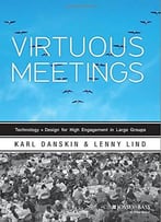 Virtuous Meetings: Technology + Design For High Engagement In Large Groups
