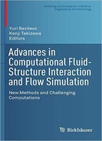 Advances In Computational Fluid-Structure Interaction And Flow Simulation: New Methods And Challenging Computations