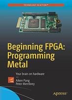 Beginning Fpga: Programming Metal : Your Brain On Hardware