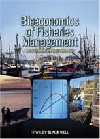 Bioeconomics Of Fisheries Management By Juan Carlos Seijo
