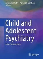 Child And Adolescent Psychiatry: Asian Perspectives