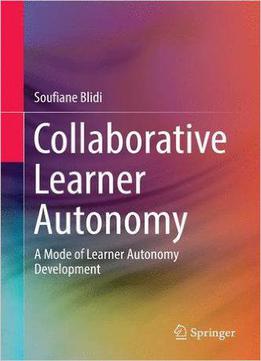 Collaborative Learner Autonomy: A Mode Of Learner Autonomy Development