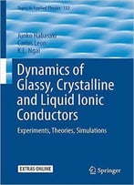 Dynamics Of Glassy, Crystalline And Liquid Ionic Conductors: Experiments, Theories, Simulations