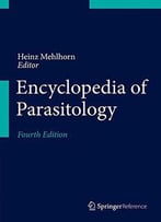Encyclopedia Of Parasitology, Fourth Edition
