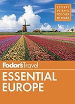 Fodor's Essential Europe: The Best Of 25 Exceptional Countries (Travel Guide)