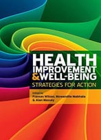 Health Improvement And Well-Being: Strategies For Action
