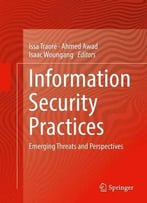 Information Security Practices: Emerging Threats And Perspectives