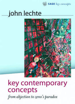 Key Contemporary Concepts: From Abjection To Zeno's Paradox (theory, Culture & Society) By John Lechte