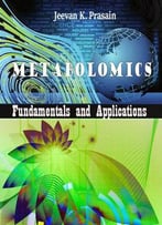 Metabolomics: Fundamentals And Applications Ed. By Jeevan K. Prasain