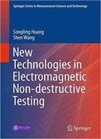 New Technologies In Electromagnetic Non-Destructive Testing