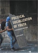 Political Socialization Of Youth: A Palestinian Case Study