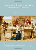 Representing Realists In Victorian Literature And Criticism
