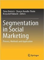 Segmentation In Social Marketing: Process, Methods And Application