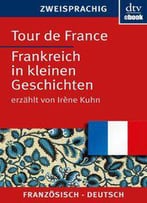 Tour De France Frankreich In Kleinen Geschichten