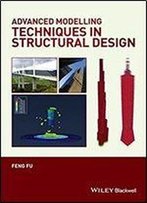 Advanced Modelling Techniques In Structural Design