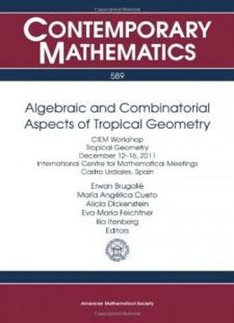 Algebraic And Combinatorial Aspects Of Tropical Geometry (contemporary Mathematics)