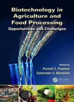 Biotechnology In Agriculture And Food Processing: Opportunities And Challenges